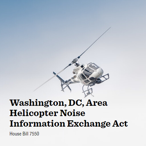 H.R.7550 118 Washington DC Area Helicopter Noise Information Exchange Act