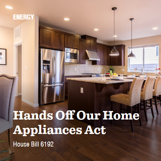 H.R.6192 118 Hands Off Our Home Appliances Act