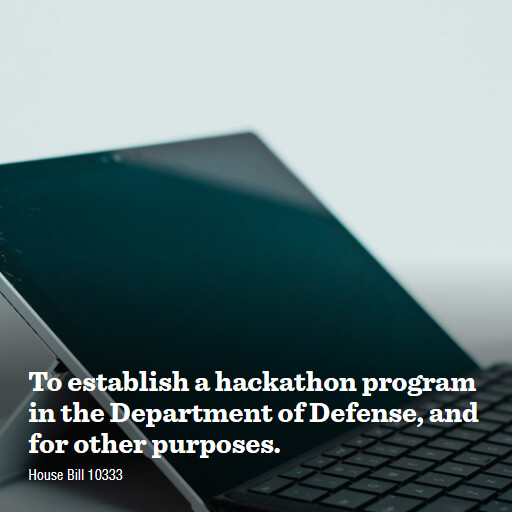 H.R.10333 118 To establish a hackathon program in the Department of Defense and for other purposes