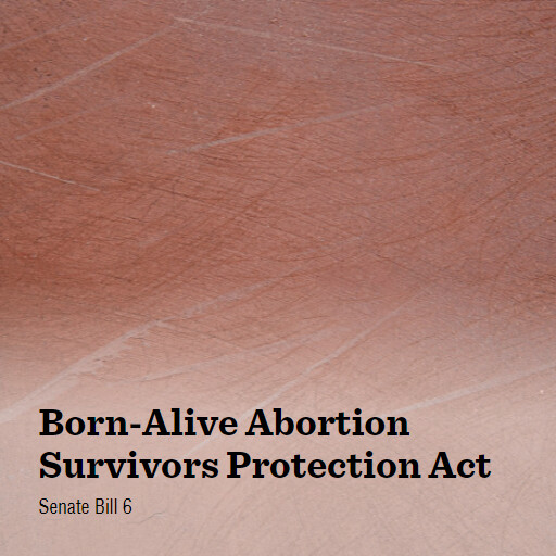 S.6 119 BornAlive Abortion Survivors Protection Act