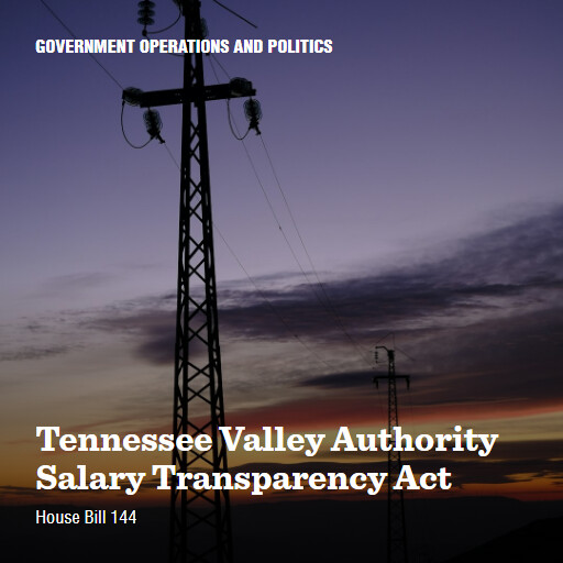 H.R.144 119 Tennessee Valley Authority Salary Transparency Act