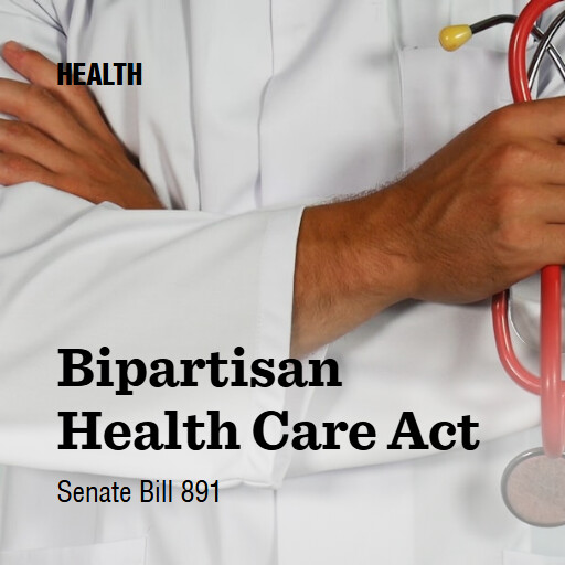 S.891 119 Bipartisan Health Care Act