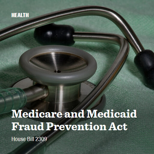 H.R.2309 119 Medicare and Medicaid Fraud Prevention Act