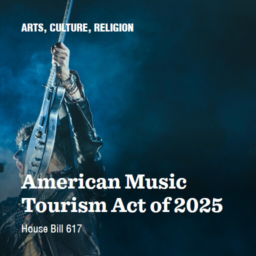 H.R.617 119 American Music Tourism Act of 2025