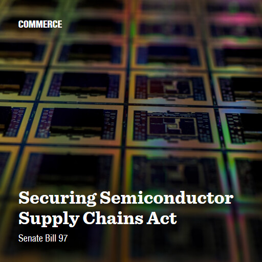 S.97 119 Securing Semiconductor Supply Chains Act