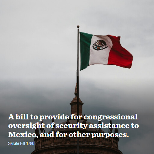S.1780 119 A bill to provide for congressional oversight of security assistance to Mexico and for oth