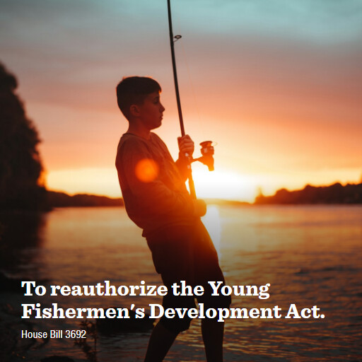 H.R.3692 119 To reauthorize the Young Fishermens Development Act