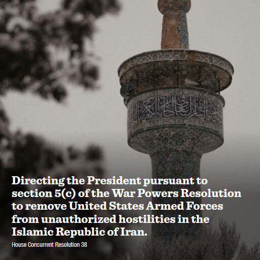 H.Con.Res.38 119 Directing the President pursuant to section 5c of the War Powers Resolution to remove Unit