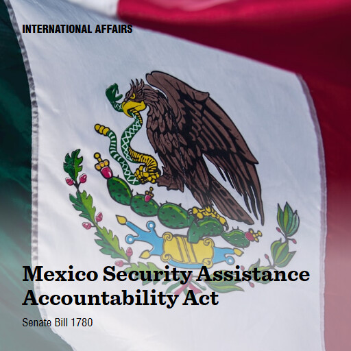 S.1780 119 Mexico Security Assistance Accountability Act