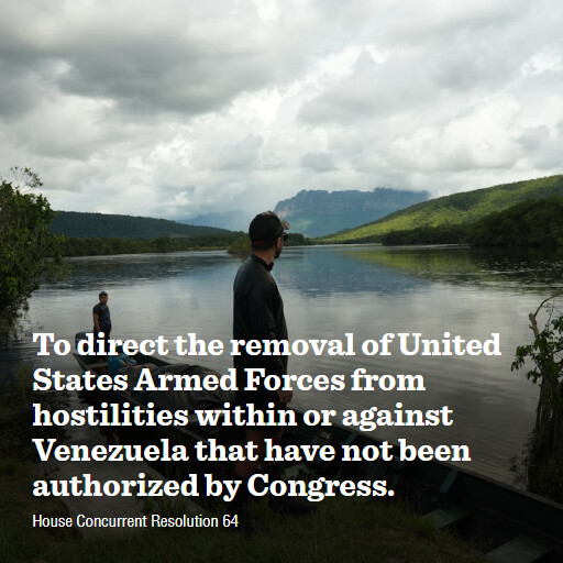 H.Con.Res.64 119 To direct the removal of United States Armed Forces from hostilities within or against Ven