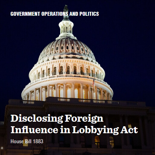 H.R.1883 119 Disclosing Foreign Influence in Lobbying Act
