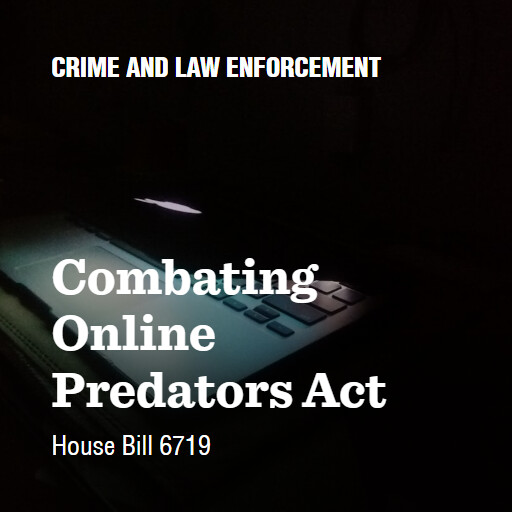 H.R.6719 119 Combating Online Predators Act