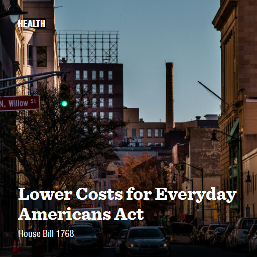 H.R.1768 119 Lower Costs for Everyday Americans Act