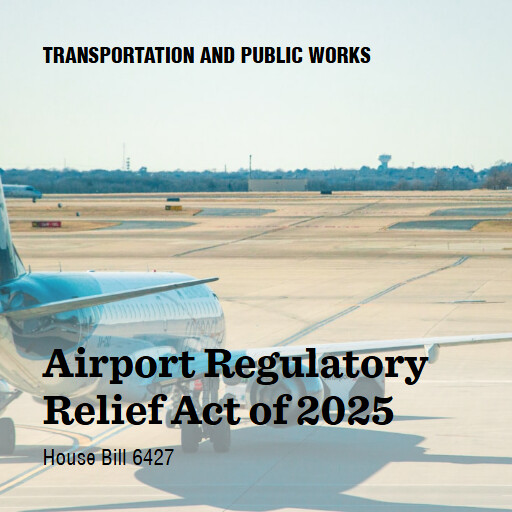 H.R.6427 119 Airport Regulatory Relief Act of 2025