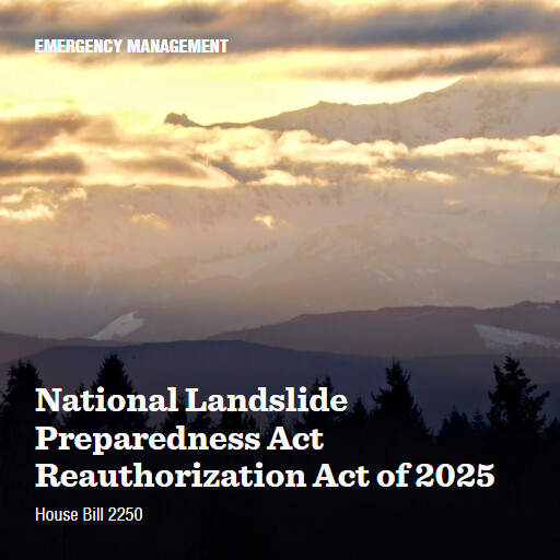 H.R.2250 119 National Landslide Preparedness Act Reauthorization Act of 2025