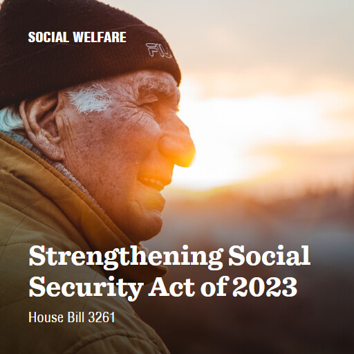 H.R.3261 118 Strengthening Social Security Act of 2023